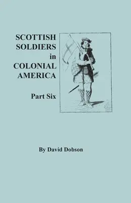 Szkoccy żołnierze w kolonialnej Ameryce, część szósta - Scottish Soldiers in Colonial America, Part Six