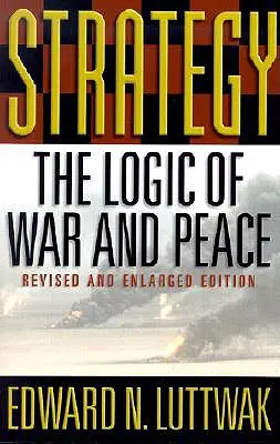 Strategia: Logika wojny i pokoju - Strategy: The Logic of War and Peace