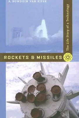 Rakiety i pociski: Historia życia technologii - Rockets and Missiles: The Life Story of a Technology