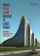 Dlaczego można budować w ten sposób - wyjaśnienie nowoczesnej architektury - Why You Can Build it Like That - Modern Architecture Explained