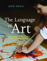 Język sztuki: Praktyki studyjne oparte na dociekaniu w placówkach wczesnego dzieciństwa - The Language of Art: Inquiry-Based Studio Practices in Early Childhood Settings