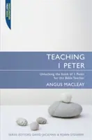 Nauczanie I Piotra: Odblokowanie 1 Piotra dla nauczyciela Biblii - Teaching I Peter: Unlocking 1 Peter for the Bible Teacher