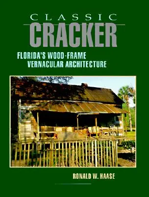 Classic Cracker: Drewniana architektura Florydy - Classic Cracker: Florida's Wood-Frame Architecture