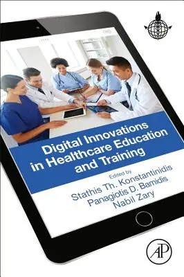 Cyfrowe innowacje w edukacji i szkoleniach z zakresu opieki zdrowotnej - Digital Innovations in Healthcare Education and Training