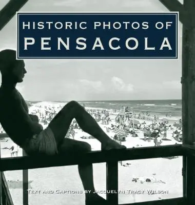 Historyczne zdjęcia Pensacoli - Historic Photos of Pensacola