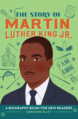 Historia Martina Luthera Kinga Jr: Książka biograficzna dla początkujących czytelników - The Story of Martin Luther King, Jr.: A Biography Book for New Readers