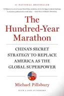 Stuletni maraton: Tajna strategia Chin mająca na celu zastąpienie Ameryki jako globalnego supermocarstwa - The Hundred-Year Marathon: China's Secret Strategy to Replace America as the Global Superpower