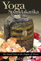 Joga Spandakarika: Święte teksty u źródeł tantry - Yoga Spandakarika: The Sacred Texts at the Origins of Tantra