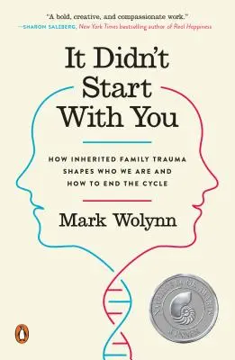 To nie zaczęło się od ciebie: Jak odziedziczona trauma rodzinna kształtuje to, kim jesteśmy i jak zakończyć ten cykl - It Didn't Start with You: How Inherited Family Trauma Shapes Who We Are and How to End the Cycle