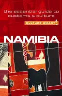 Namibia - Culture Smart! Niezbędny przewodnik po zwyczajach i kulturze - Namibia - Culture Smart!: The Essential Guide to Customs & Culture