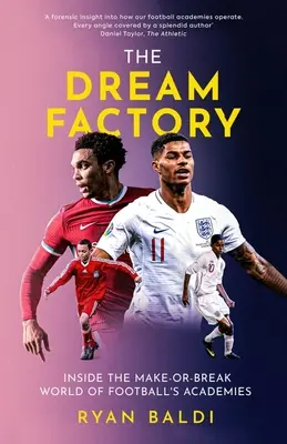 Fabryka Snów: Inside the Make-Or-Break World of Football's Academies (Wewnątrz świata akademii piłkarskich) - The Dream Factory: Inside the Make-Or-Break World of Football's Academies