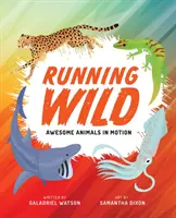 Running Wild: Niesamowite zwierzęta w ruchu - Running Wild: Awesome Animals in Motion