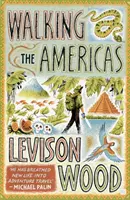 Walking the Americas - „Szalenie zabawna relacja z jego epickiej podróży” Daily Mail - Walking the Americas - 'A wildly entertaining account of his epic journey' Daily Mail