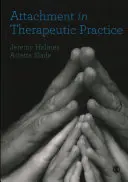 Przywiązanie w praktyce terapeutycznej - Attachment in Therapeutic Practice