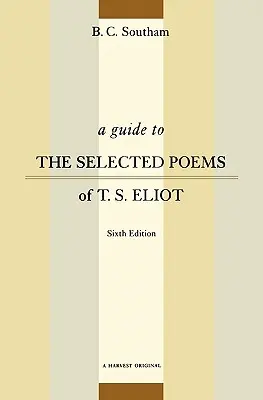 Przewodnik po wybranych wierszach T.S. Eliota: Wydanie szóste - A Guide to the Selected Poems of T.S. Eliot: Sixth Edition