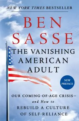 Znikający amerykański dorosły: Nasz kryzys wieku dojrzewania - i jak odbudować kulturę samodzielności - The Vanishing American Adult: Our Coming-Of-Age Crisis--And How to Rebuild a Culture of Self-Reliance