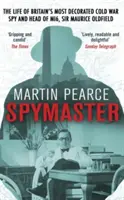 Spymaster: Życie najbardziej odznaczonego brytyjskiego szpiega zimnej wojny i szefa Mi6, Sir Maurice'a Oldfielda - Spymaster: The Life of Britain's Most Decorated Cold War Spy and Head of Mi6, Sir Maurice Oldfield