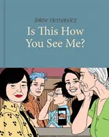 Czy tak mnie widzisz? Historia Locas - Is This How You See Me?: A Locas Story