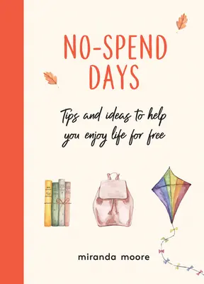 Dni bez wydatków - wskazówki i pomysły, które pomogą ci cieszyć się życiem za darmo - No-Spend Days - Tips and Ideas to Help You Enjoy Life for Free
