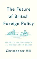 Przyszłość brytyjskiej polityki zagranicznej: Bezpieczeństwo i dyplomacja w świecie po Brexicie - The Future of British Foreign Policy: Security and Diplomacy in a World After Brexit