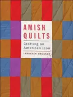 Kołdry Amiszów: Tworzenie amerykańskiej ikony - Amish Quilts: Crafting an American Icon