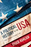 Historia polityczna Stanów Zjednoczonych: Jeden naród pod rządami Boga - A Political History of the USA: One Nation Under God