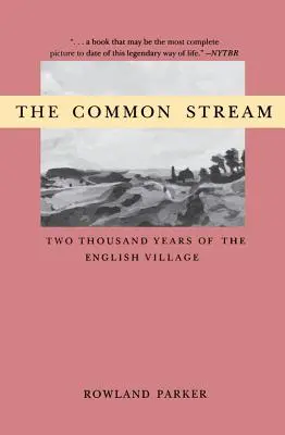 Common Stream the: Dwa tysiące lat angielskiej wsi - Common Stream the: Two Thousand Years of the English Villag