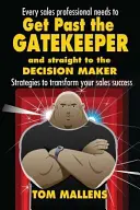 Get Past the Gatekeeper: Prosto do decydenta - Get Past the Gatekeeper: And Straight to the Decision Maker