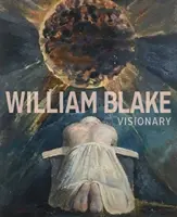 William Blake: Wizjoner - William Blake: Visionary