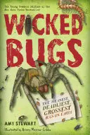 Wicked Bugs (Young Readers Edition): Najwredniejsze, najbardziej śmiercionośne i najobrzydliwsze robale na Ziemi - Wicked Bugs (Young Readers Edition): The Meanest, Deadliest, Grossest Bugs on Earth