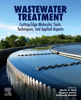 Oczyszczanie ścieków: Najnowocześniejsze narzędzia molekularne, techniki i aspekty stosowane - Wastewater Treatment: Cutting-Edge Molecular Tools, Techniques and Applied Aspects