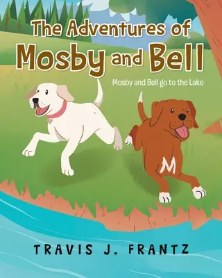 Przygody Mosby'ego i Bella: Mosby i Bell jadą nad jezioro - The Adventures of Mosby and Bell: Mosby and Bell go to the Lake