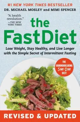 Fastdiet - poprawiona i zaktualizowana: Schudnij, zachowaj zdrowie i żyj dłużej dzięki prostemu sekretowi przerywanego postu - The Fastdiet - Revised & Updated: Lose Weight, Stay Healthy, and Live Longer with the Simple Secret of Intermittent Fasting