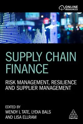 Finanse łańcucha dostaw: Zarządzanie ryzykiem, odporność i zarządzanie dostawcami - Supply Chain Finance: Risk Management, Resilience and Supplier Management
