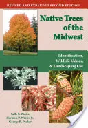 Rodzime drzewa Środkowego Zachodu: Identyfikacja, wartość dla dzikiej przyrody i wykorzystanie w kształtowaniu krajobrazu - Native Trees of the Midwest: Identification, Wildlife Value, and Landscaping Use