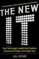 The New It: Jak liderzy technologii wspierają strategię biznesową w erze cyfrowej - The New It: How Technology Leaders Are Enabling Business Strategy in the Digital Age