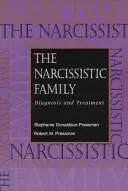 Narcystyczna rodzina: Diagnoza i leczenie - The Narcissistic Family: Diagnosis and Treatment