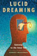 Świadome śnienie: Brama do wewnętrznego ja - Lucid Dreaming: Gateway to the Inner Self