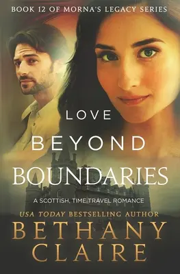 Miłość ponad granicami: Szkocki romans o podróżach w czasie - Love Beyond Boundaries: A Scottish Time Travel Romance