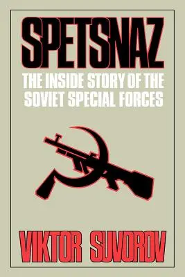 Spetsnaz: Wewnętrzna historia radzieckich sił specjalnych - Spetsnaz: The Inside Story of the Soviet Special Forces