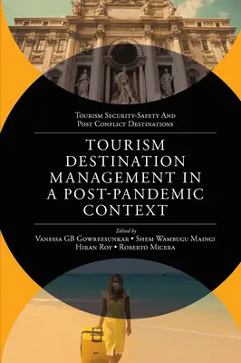 Zarządzanie destynacjami turystycznymi w kontekście postpandemicznym: Globalne problemy i rozwiązania w zarządzaniu destynacjami turystycznymi - Tourism Destination Management in a Post-Pandemic Context: Global Issues and Destination Management Solutions