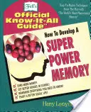 Jak rozwinąć supermocną pamięć: Oficjalny przewodnik Fell's Know-It-All - How to Develop a Super Power Memory: Fell's Offical Know-It-All Guide