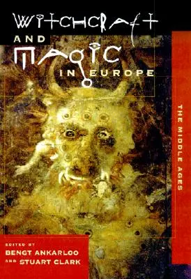 Czary i magia w Europie, tom 3: Średniowiecze - Witchcraft and Magic in Europe, Volume 3: The Middle Ages