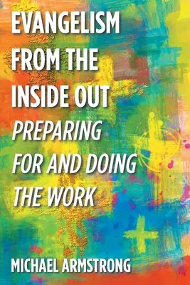 Ewangelizacja od wewnątrz: Przygotowanie i wykonywanie pracy - Evangelism from the Inside Out: Preparing for and Doing the Work