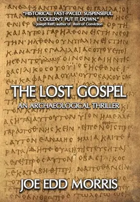 Zaginiona Ewangelia: Archeologiczny thriller - The Lost Gospel: An Archaeological Thriller