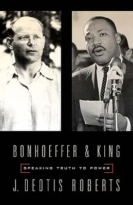 Bonhoeffer i King: Mówienie prawdy do władzy - Bonhoeffer and King: Speaking Truth to Power
