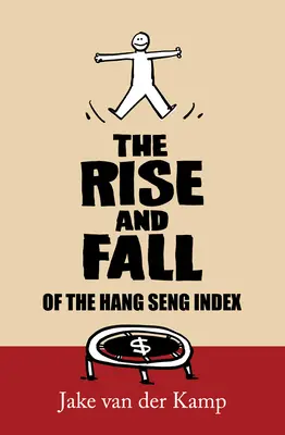 Wzrost i upadek indeksu Hang Seng - The Rise and Fall of the Hang Seng Index