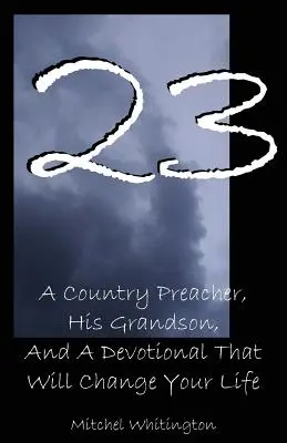 23: Wiejski kaznodzieja, jego wnuk i nabożeństwo, które zmieni twoje życie - 23: A Country Preacher, His Grandson, And A Devotional That Will Change Your Life