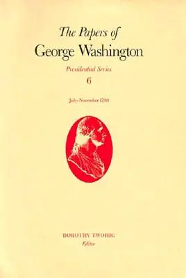 Dokumenty Jerzego Waszyngtona, 6: lipiec-listopad 1790 r. - The Papers of George Washington, 6: July-November 1790