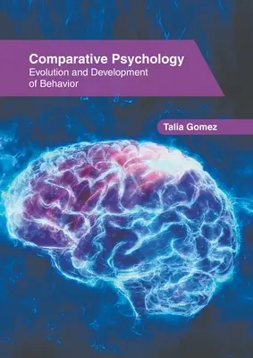 Psychologia porównawcza: Ewolucja i rozwój zachowania - Comparative Psychology: Evolution and Development of Behavior